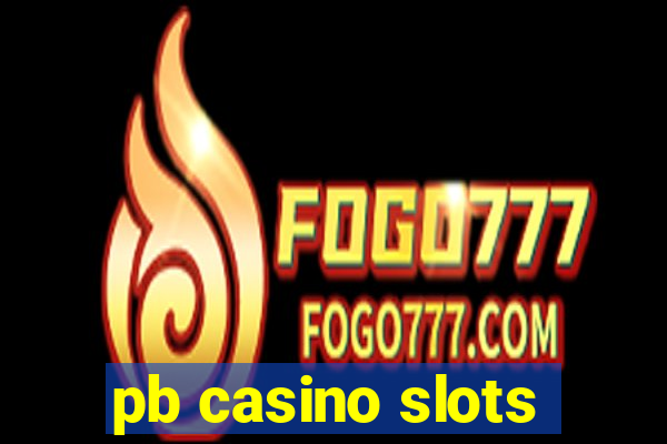 pb casino slots